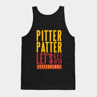 PITTER PATTER LET'S GET AT'ER - LETTERKENNY Tank Top